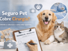 Seguro Pet Cobre Cirurgia?
