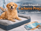 Cama Ortopédica Cachorro Preço